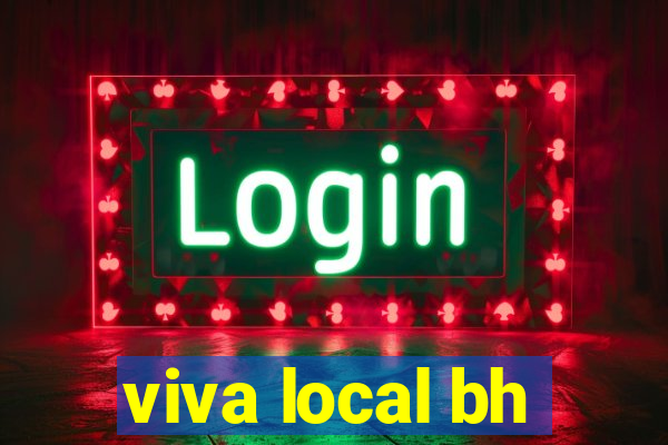 viva local bh